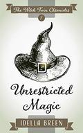 Unrestricted Magic by Idella Breen