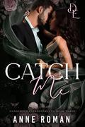 Catch Me by Anne Roman