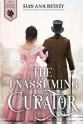 The Unassuming Curator by Sian Ann Bessey