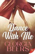 Dance with Me by Georgia Beers