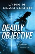 Deadly Objective (Targeted #1) by Lynn H. Blackburn