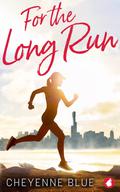 For the Long Run (For the Long Run #1) by Cheyenne Blue