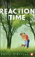 Reaction Time by Emily O’Beirne