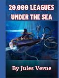 20,000 Leagues Under the Sea By Jules Verne by Jules Verne