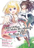 Didn't I Say to Make My Abilities Average in the Next Life?! Lily's Miracle (Didn't I Say to Make My Abilities Average in the Next Life?! Light Novels #1) by Kousuke Akai