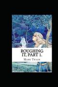 Roughing It by Mark Twain illustrated by Mark Twain