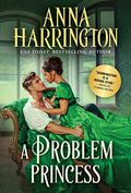 A Problem Princess (Lords of the Armory #6) by Anna Harrington