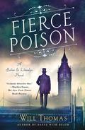 Fierce Poison: A Barker & Llewelyn Novel by Will Thomas