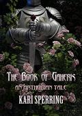 The Book of Gaheris: An Arthurian Tale by Kari Sperring