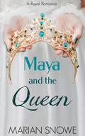 Maya and the Queen by Marian Snowe