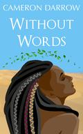 Without Words: A Fantasy Lesbian Romance by Cameron Darrow