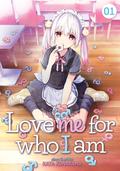Love Me for Who I Am, Vol. 1 (Love Me for Who I Am #1) by Kata Konayama