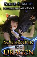Soulbound to a Dragon (Pantherians of Azra #1) by Kurtis Eckstein