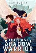 The Last Shadow Warrior by Sam Subity