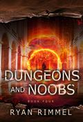 Dungeons and Noobs (Noobtown #4) by Ryan Rimmel
