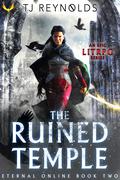 The Ruined Temple (Eternal Online #2) by T.J. Reynolds