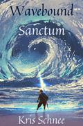 Wavebound Sanctum (Wavebound #1) by Kris Schnee