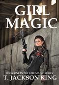 Girl Magic by T. Jackson King