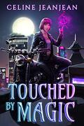 Touched by Magic (Razor's Edge Chronicles #1) by Celine Jeanjean