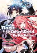 The Magic in This Other World is Too Far Behind! (Manga) Volume 4 (The Magic in this Other World is Too Far Behind! (Manga) #4) by COMTA