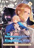 The Reincarnated Prince and the Kingdom in Woe (The Epic Tale of the Reincarnated Prince Herscherik #1) by 楠のびる