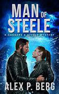 Man of Steele (Daggers & Steele #10) by Alex P. Berg