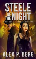 Steele of the Night (Daggers & Steele #7) by Alex P. Berg