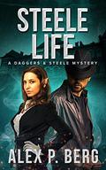 Steele Life (Daggers & Steele #8) by Alex P. Berg