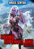 Saving Supervillains 3 by Bruce Sentar