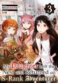 My Daughter Left the Nest and Returned an S-Rank Adventurer Volume 3 (My Daughter Left the Nest and Returned an S-Rank Adventurer Light Novel #3) by MOJIKAKIYA