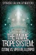 The Anime Trope System: Stone vs. Viper #8 by Alvin Atwater
