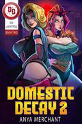 Domestic Decay 2 by Anya Merchant