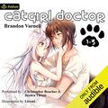Catgirl Doctor: The Complete Omnibus (Catgirl Doctor #1-3) by Christopher Boucher