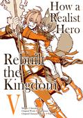 How a Realist Hero Rebuilt the Kingdom (Manga) Volume 5 (How a Realist Hero Rebuilt the Kingdom Manga #5) by Dojyomaru