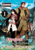 My Daughter Left the Nest and Returned an S-Rank Adventurer Volume 1 (My Daughter Left the Nest and Returned an S-Rank Adventurer Light Novel #1) by MOJIKAKIYA