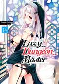 Lazy Dungeon Master: Volume 14 (Lazy Dungeon Master Light Novel #14) by Supana Onikage