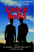 Underdogs (Wolfe Brothers #1-3) by Markus Zusak