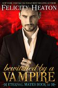 Bewitched by a Vampire: A Fated Mates Vampire / Witch Paranormal Romance (Eternal Mates #21) by Felicity Heaton