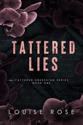 Tattered Lies (Tattered Obsession #1) by Louise Rose