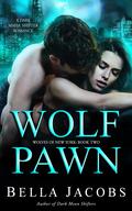 Wolf Pawn: Wolves of New York, #2) (Wolves of New York #2) by Bella Jacobs