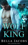Wolf King (Wolves of New York #1) by Bella Jacobs