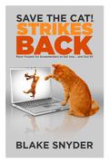 Save the Cat! Strikes Back: More Trouble for Screenwriters to Get Into... and Out of (Save the Cat! #1) by Blake Snyder