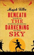 Beneath the Darkening Sky by Majok Tulba