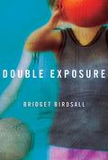Double Exposure by Bridget Birdsall