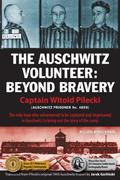 The Auschwitz Volunteer: Beyond Bravery by Witold Pilecki, Michael Schudrich