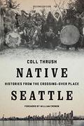 Native Seattle: Histories from the Crossing-Over Place by William Cronon