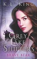 Brave Bear (Grey Lake Shifters #1) by K.L. King