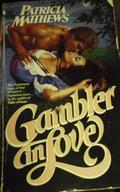 Gambler in Love by Patricia Matthews