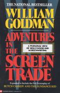 Adventures in the Screen Trade by William Goldman