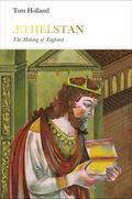 Æthelstan: The Making of England by Tom Holland